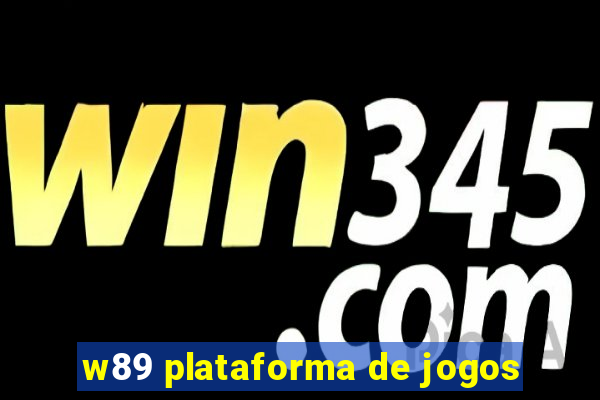 w89 plataforma de jogos